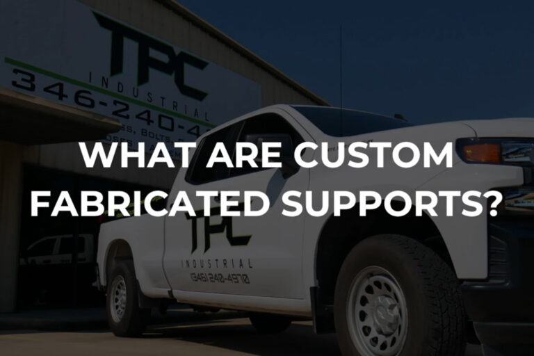 TPC 421 blog Custom Fabricated Supports