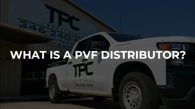 What Is A PVF Distributor What Is A PVF Distributor
