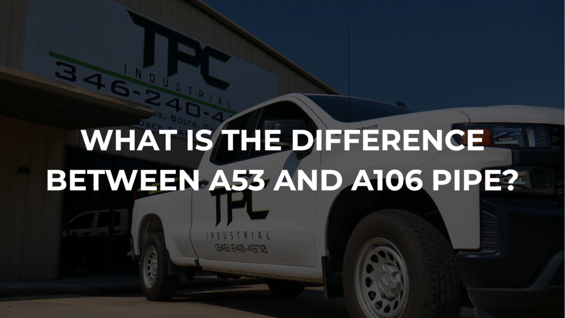 What Is The Difference Between A53 & A106 Steel Pipe? TPC Industrial