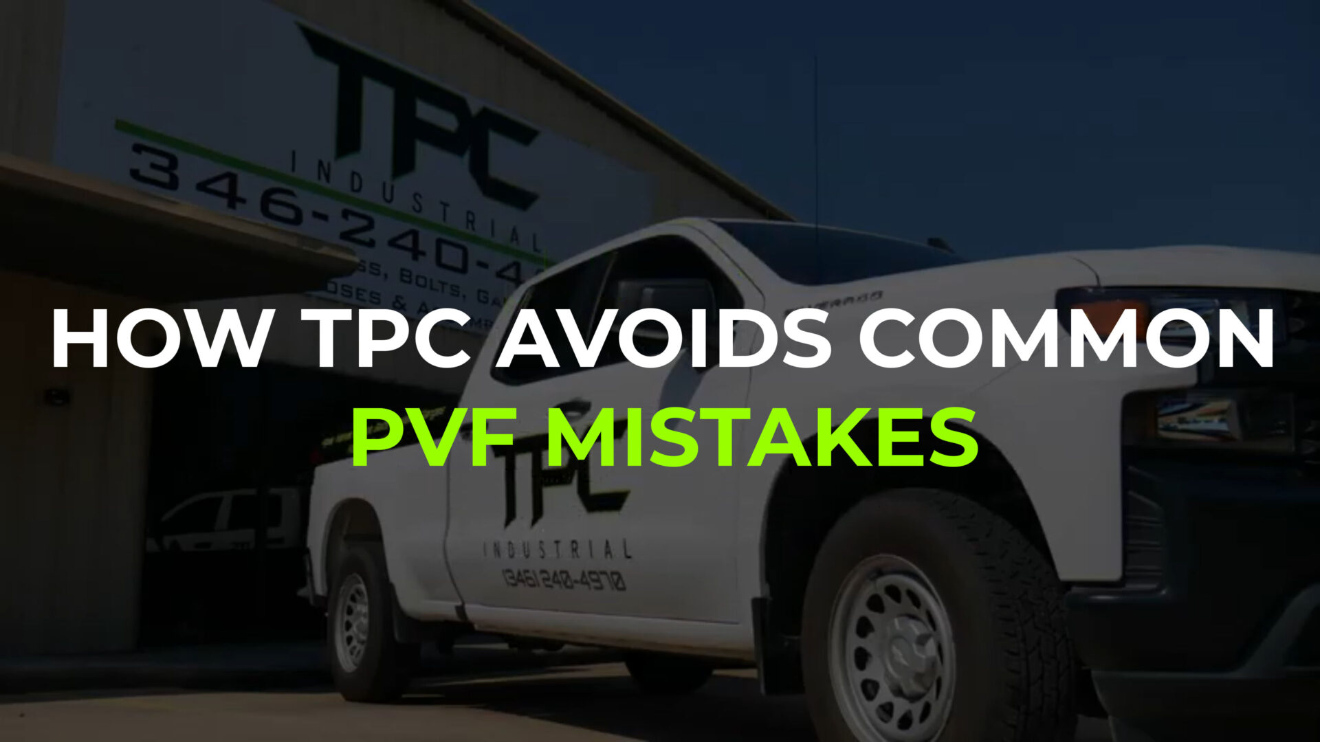 How TPC Avoids Common PVF Mistakes - TPC Industrial